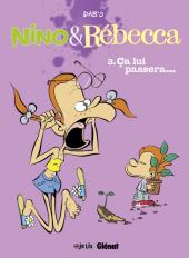 Nino et Rébecca -3a2012- Ça lui passera ! 