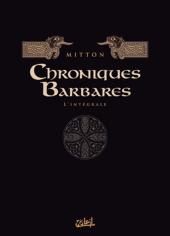 Chroniques Barbares -INTa2010- L'Intégrale