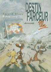 Pacush Blues -5c2002- Bidon cinq : Destin farceur decrescendo