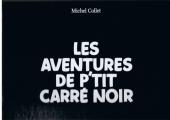 Carré Noir - Les aventures de p'tit carré noir