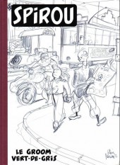Spirou et Fantasio par... (Une aventure de) / Le Spirou de... -5TL MO- Making of de l'album le groom vert-de-gris