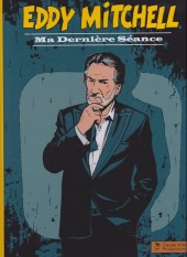Eddy Mitchell -1- Ma dernière séance
