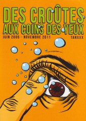 Des croûtes aux coins des yeux -INT- Des croûtes aux coins des yeux : juin 2005 - novembre 2011