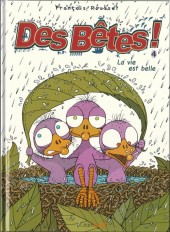 Des Bêtes ! -4a- La vie est belle