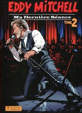 Eddy Mitchell -2- Ma dernière séance - Tome 2