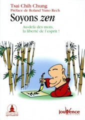 Soyons zen - Au-delà des mots, la liberté de l'esprit !