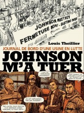 Johnson m'a tuer - Journal de bord d'une usine en lutte - Johnson m'a tuer - Journal de bord d'une usine en lutte 