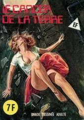 Série verte (demi-verte) et Hors-série (Elvifrance) -18- Le cancer de la Terre