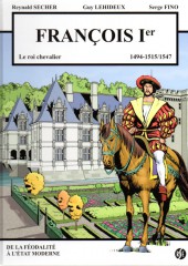 François Ier le roi chevalier -B- 1494-1515/1547 - De la féodalité à l'État moderne