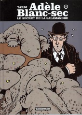 Adèle Blanc-Sec (Les Aventures Extraordinaires d') -5d2010b- Le Secret de la salamandre