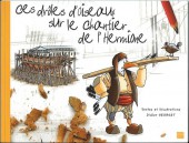 (AUT) Georget - Ces drôles d'oiseaux sur le chantier de l'Hermione