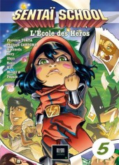 Sentaï School - L'École des héros -5a2016- Tome 5