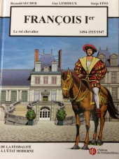 François Ier le roi chevalier -D- 1494-1515/1547 - De la féodalité à l'État moderne