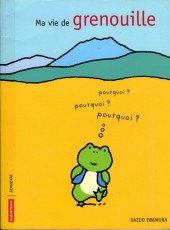 Réflexions d'une grenouille -4- Ma vie de grenouille