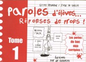 Paroles d'élèves... - Paroles d'élèves... réponses de profs !