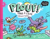 Plouf! - Plouf ! Tous à l'eau