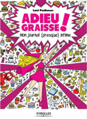 Adieu graisse ! - Mon journal (presque) intime