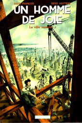 Un homme de joie  -1a16- La ville monstre .1