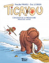 Ticayou -2b18- Ticayou, chasseur de la Préhistoire