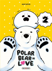 Polar Bear in Love -2- Tome 2