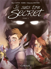 Je suis ton secret -2- Tome 2