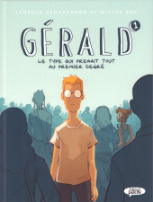 Gérald -1- Le type qui prenait tout au premier degré