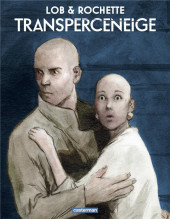 Le transperceneige -1TL- Tome 1