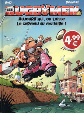 Les rugbymen -12a2021- Aujourd'hui, on laisse le cerveau au vestiaire !