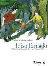 Triso Tornado - Histoire d'une famille avec trisomie 21