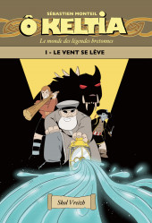 Ô Keltia - Le monde des légendes bretonnes -1- Le vent se lève