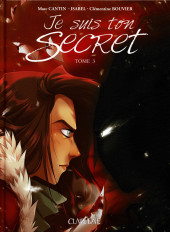 Je suis ton secret -3- Tome 3