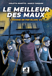 Le meilleur des maux -1- L'homme en fer-blanc