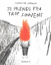 je prends feu trop souvent