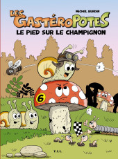 Les gastéroPotes -6- Le pied sur le champignon
