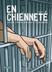 En chienneté -a2022- Tentative d'évasion artistique en milieu carcéral