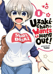 Uzaki-Chan wants to hang out ! -1- Tome 1