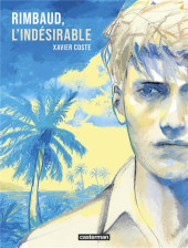 Rimbaud, l'indésirable - Tome a2022
