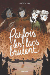 Parfois les lacs brûlent