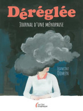 Déréglée - Journal d'une ménopause