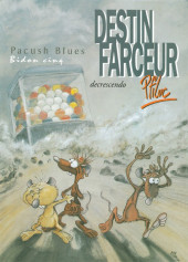 Pacush Blues -5c2006- Bidon cinq : Destin farceur decrescendo
