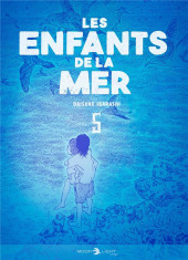 Les enfants de la mer -5- Tome 5