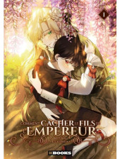 Comment cacher le fils de l'empereur -1- Tome 1