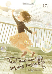 Tant que nous serons ensemble -7- Tome 7