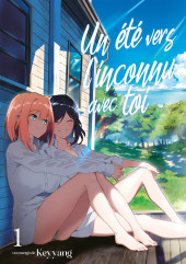 Un été vers l'inconnu avec toi -1- Tome 1