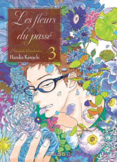Les fleurs du passé -3- Tome 3