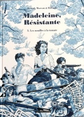 Madeleine, Résistante -3TL2- Les nouilles à la tomate