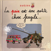 La paix est une petite chose fragile... - la paix est une petite chose fragile...