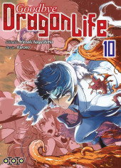 Goodbye Dragon Life -10- Tome 10