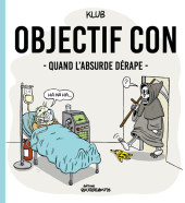 Objectif con -3- Quand l'absurde dérape