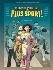 Les folles anecdotes de l'Histoire -12025- Plus vite, plus haut, plus sport !